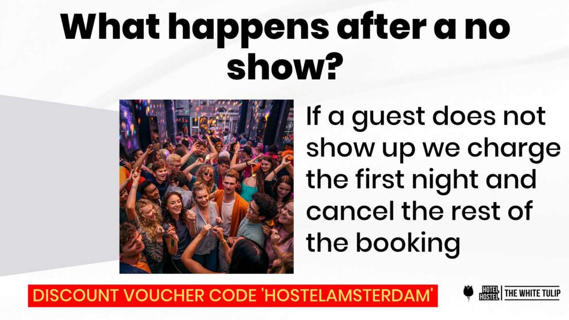 What happens if guests do not show up at The White Tulip Hostel Amsterdam