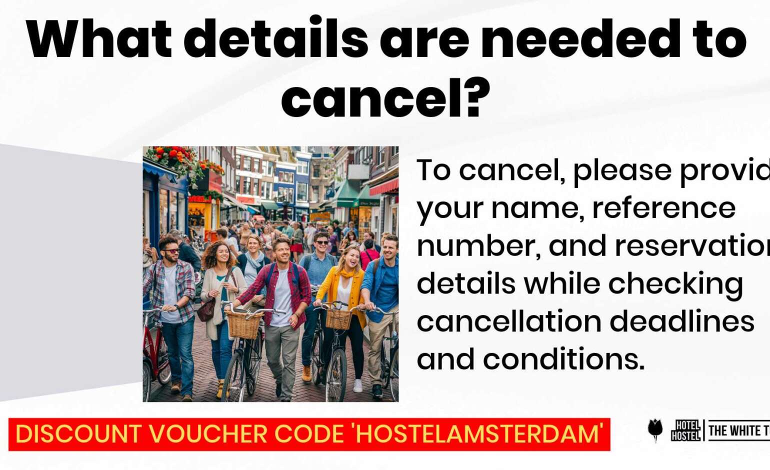 What details are needed to cancel a booking at The White Tulip Hostel Amsterdam