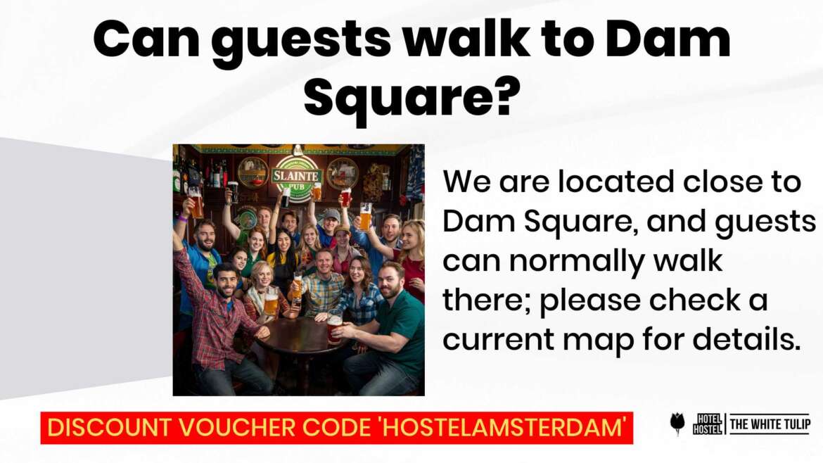 Can guests walk from The White Tulip Hostel Amsterdam to Dam Square